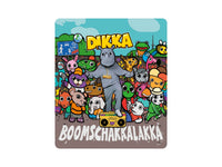 Tonie: DIKKA - Boom Schakkalakka